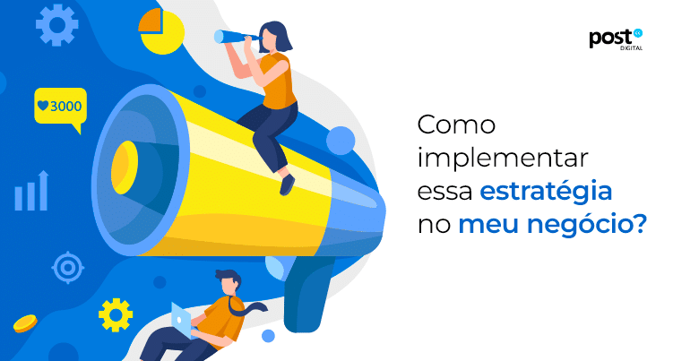 Como implementar essa estratégia no meu negócio?