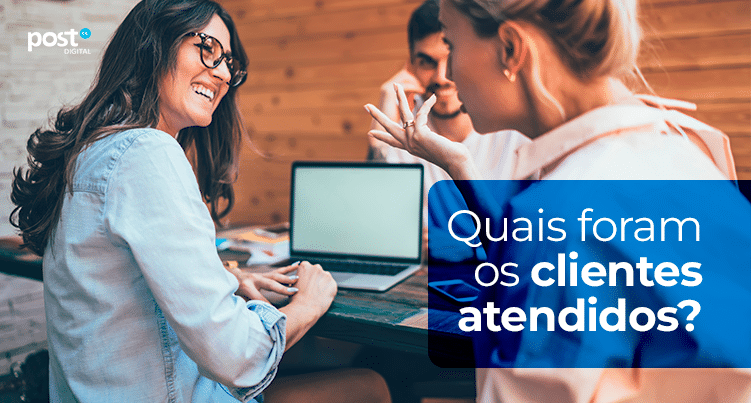 Quais foram os clientes atendidos?