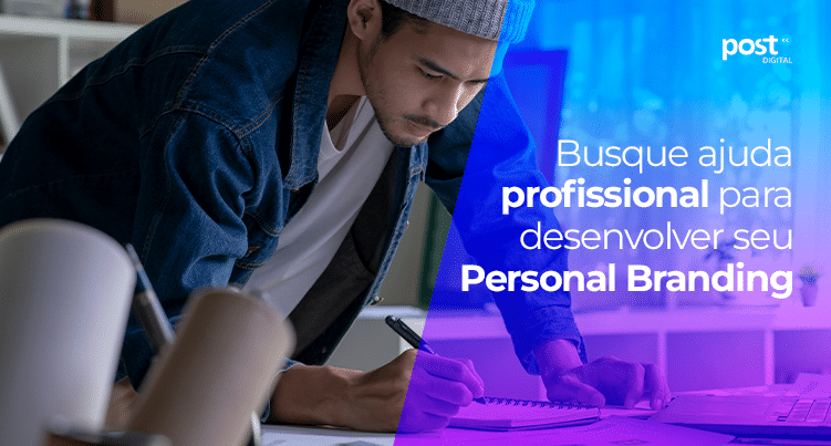 Busque ajuda profissional para desenvolver seu Personal Branding