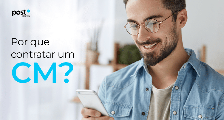 Por que contratar um CM?