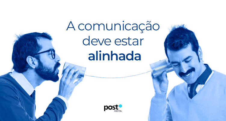 A comunicação deve estar alinhada