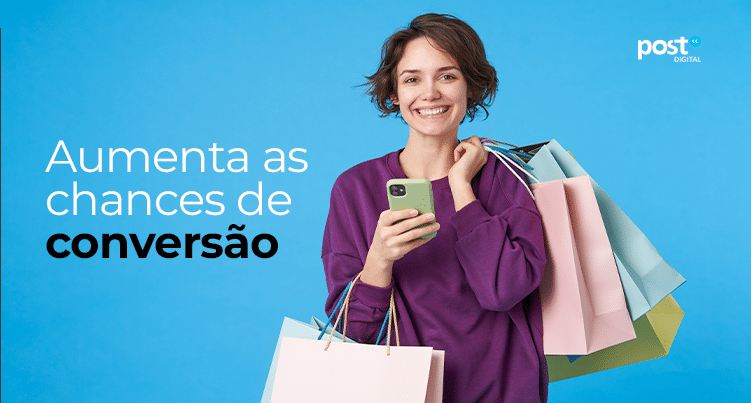 Aumenta as chances de conversão