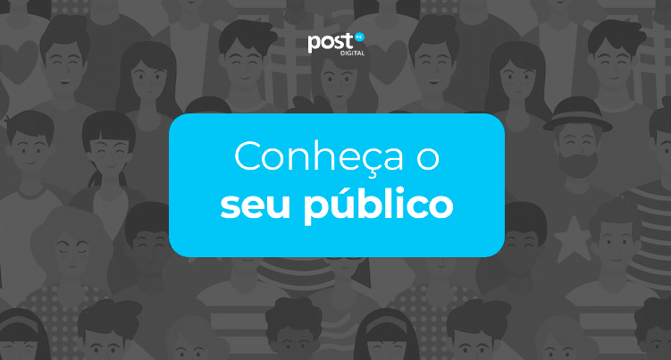 Conheça o seu público