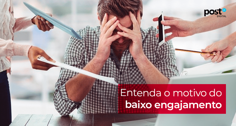 Entenda o motivo do baixo engajamento