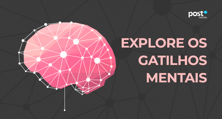 Explore os gatilhos mentais