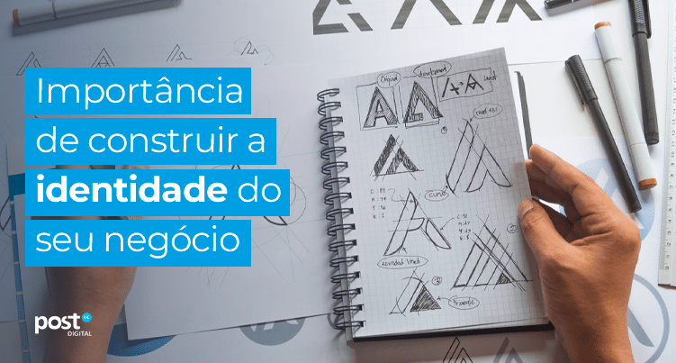 Importância de construir a identidade do seu negócio