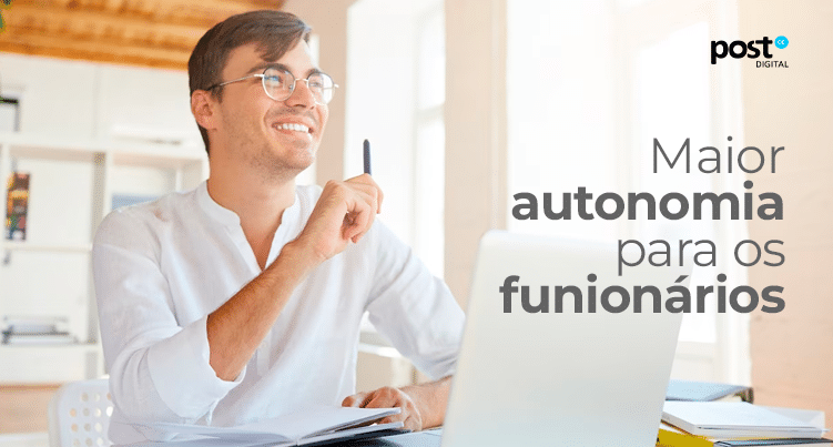 Maior autonomia para os funcionários