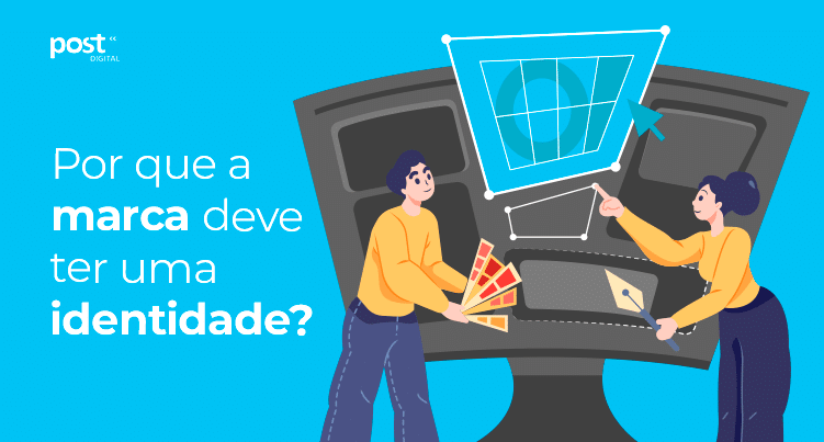 Por que a marca deve ter uma identidade?