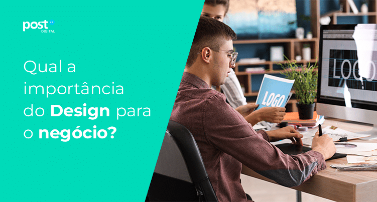 Qual a importância do Design para o negócio?