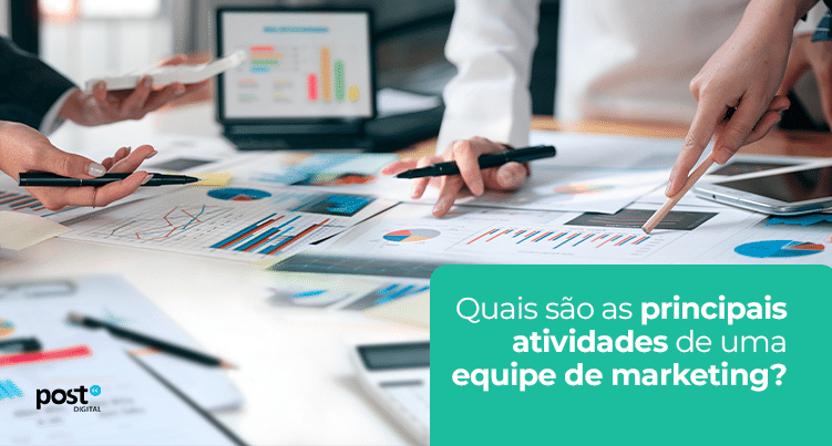 Quais são as principais atividades de uma equipe de marketing?
