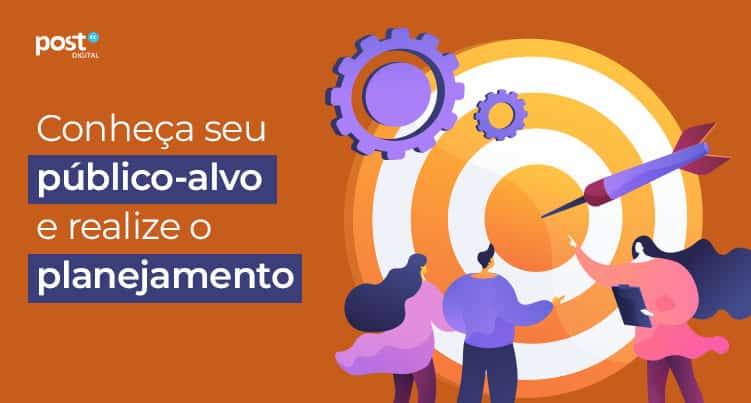 Conheça seu público-alvo e realize o planejamento