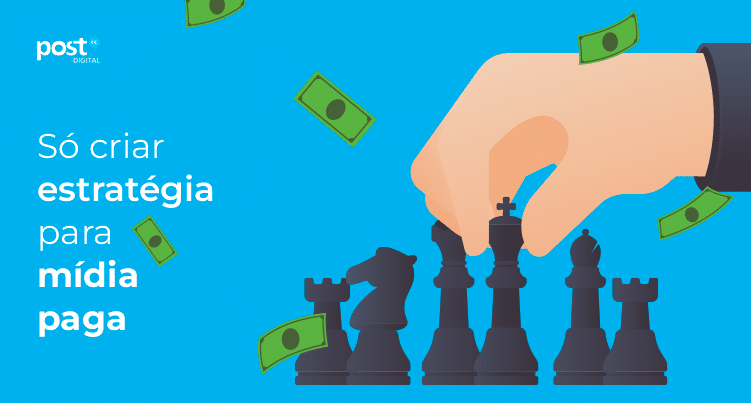 Só criar estratégia para mídia paga