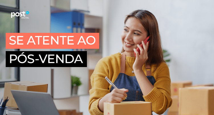 Se atente ao pós-venda